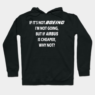 BOEING OR AIRBUS, WHY NOT? Hoodie